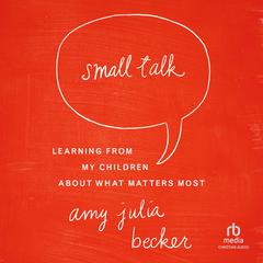 Small Talk by Amy Julia Becker audiobook