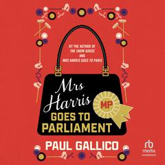 Mrs. Harris Goes to Parliament by Paul Gallico audiobook