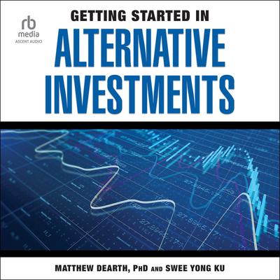 Getting Started in Alternative Investments by Matthew Dearth audiobook