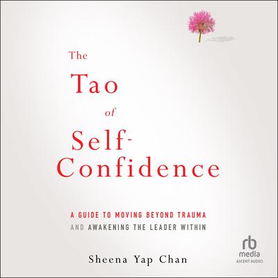 The Tao of Self-Confidence by Sheena Yap Chan audiobook