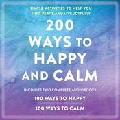 200 Ways to Happy and Calm by  Adams Media audiobook
