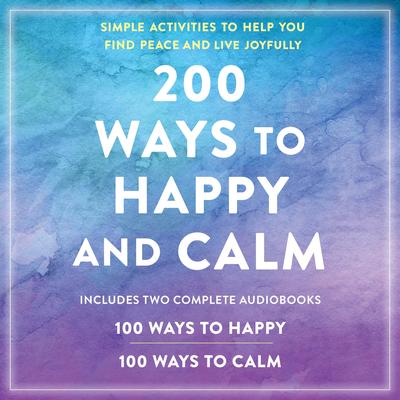 200 Ways to Happy and Calm by Adams Media audiobook