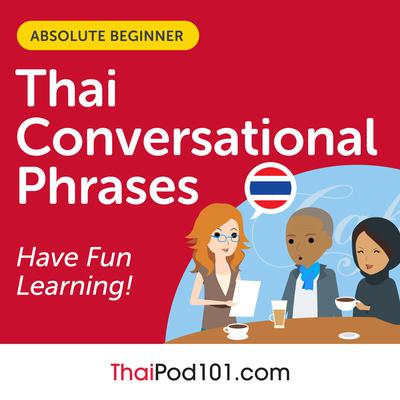 Conversational Phrases Thai Audiobook by ThaiPod101.com  audiobook