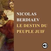 Le destin du peuple juif by  Nicolas Berdiaev audiobook