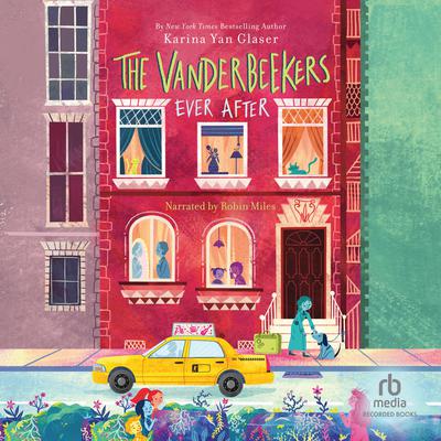 The Vanderbeekers Ever After by Karina Yan Glaser audiobook