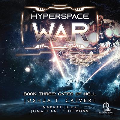 Hyperspace War: Gates of Hell by Joshua T. Calvert audiobook