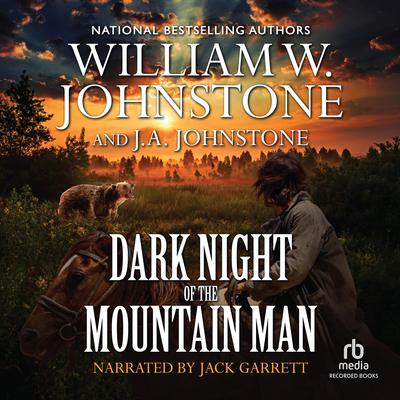 Dark Night of the Mountain Man by William W. Johnstone audiobook