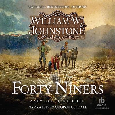 The Forty-Niners by William W. Johnstone audiobook