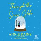 Through the Snow Globe by  Annie Rains audiobook