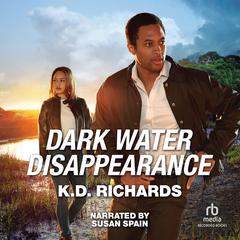 Dark Water Disappearances by K.D. Richards audiobook