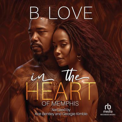 In the Heart of Memphis by B. Love audiobook