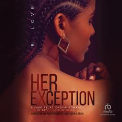 Her Exception 3 by B. Love audiobook