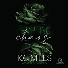 Tempting Chaos by K. C. Mills audiobook