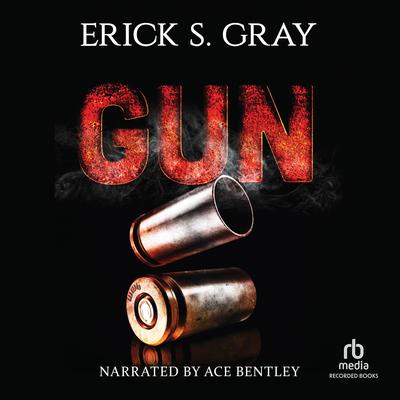 Gun by Erick S. Gray audiobook