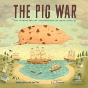 The Pig War by  Emma Bland Smith audiobook