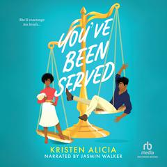 You've Been Served by Kristen Alicia audiobook