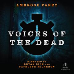 Voices of the Dead by Ambrose Parry audiobook