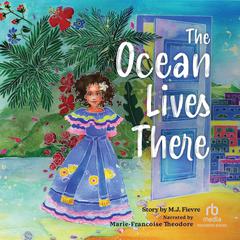 The Ocean Lives There by MJ Fievre audiobook