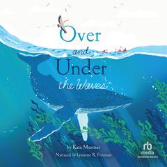 Over and Under the Waves by Kate Messner audiobook