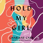 Hold My Girl by  Charlene Carr audiobook