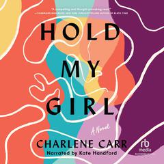 Hold My Girl by Charlene Carr audiobook
