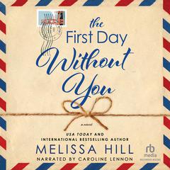 The First Day Without You by Melissa Hill audiobook