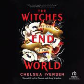 The Witches at the End of the World by  Chelsea Iversen audiobook