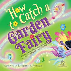 How to Catch a Garden Fairy by Alice Walstead audiobook