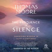 The Eloquence of Silence by  Thomas Moore audiobook