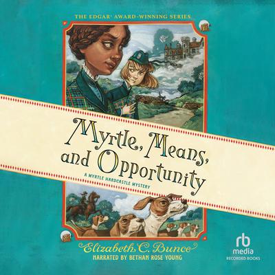 Myrtle, Means, and Opportunity by Elizabeth C. Bunce audiobook