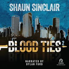 Blood Ties 2 by Shaun Sinclair audiobook