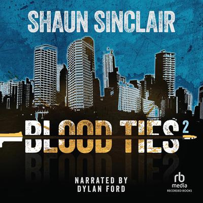 Blood Ties 2 by Shaun Sinclair audiobook