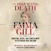 The Disquieting Death of Emma Gill by  Marcia Biederman audiobook