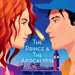 Prince and the Apocalypse by Kara McDowell audiobook