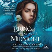 Bring Me Your Midnight by  Rachel Griffin audiobook