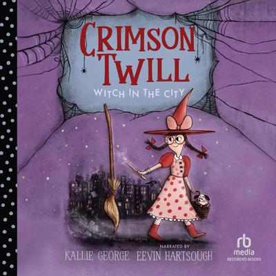 Crimson Twill: Witch in the City by Kallie George audiobook