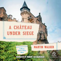 A Château Under Siege by Martin Walker audiobook