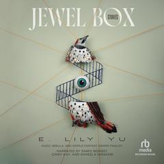 Jewel Box by E. Lily Yu audiobook