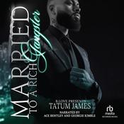 Married to a Rich Gangsta by  Tatum James audiobook