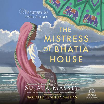 The Mistress of Bhatia House by Sujata Massey audiobook