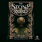 The Stone Road by  Trent Jamieson audiobook