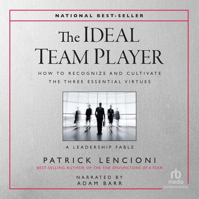 The Ideal Team Player by Patrick M. Lencioni audiobook