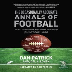 The Occasionally Accurate Annals of Football by Dan Patrick audiobook