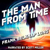 The Man From Time by  Frank Belknap Long audiobook