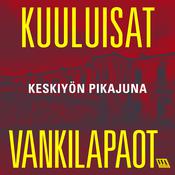 Keskiyön pikajuna by  Kuuluisat Vankilapaot audiobook