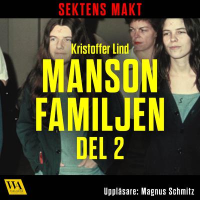 Sektens makt – Manson-familjen del 2 by Kristoffer Lind audiobook