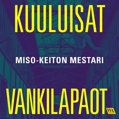 Miso-keiton mestari by Kuuluisat Vankilapaot audiobook