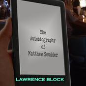 The Autobiography of Matthew Scudder by  Lawrence Block audiobook