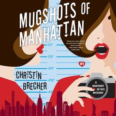 Mugshots of Manhattan by Christin Brecher audiobook