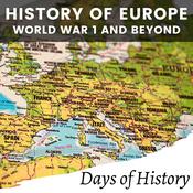 History of Europe, World War I and Beyond by  Days of History audiobook